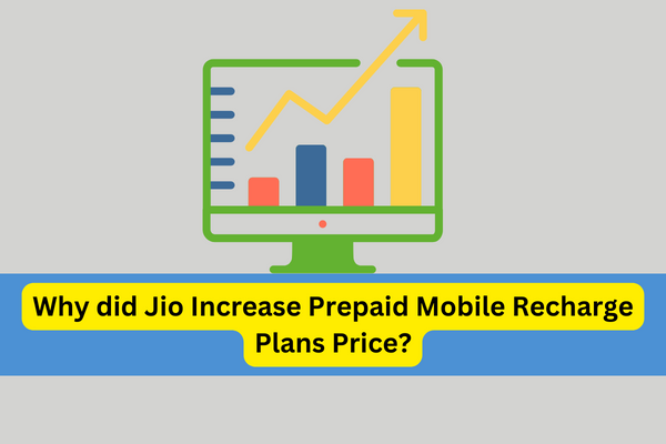 Why did Jio Increase Prepaid Mobile Recharge Plans Price